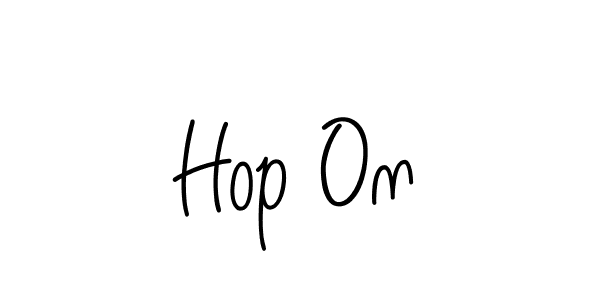 Make a beautiful signature design for name Hop On. With this signature (Angelique-Rose-font-FFP) style, you can create a handwritten signature for free. Hop On signature style 5 images and pictures png