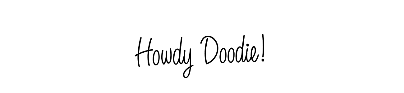 This is the best signature style for the Howdy Doodie! name. Also you like these signature font (Angelique-Rose-font-FFP). Mix name signature. Howdy Doodie! signature style 5 images and pictures png