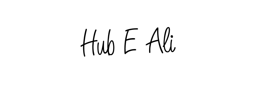 How to make Hub E Ali name signature. Use Angelique-Rose-font-FFP style for creating short signs online. This is the latest handwritten sign. Hub E Ali signature style 5 images and pictures png