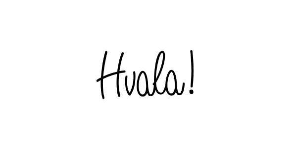 Make a short Hvala! signature style. Manage your documents anywhere anytime using Angelique-Rose-font-FFP. Create and add eSignatures, submit forms, share and send files easily. Hvala! signature style 5 images and pictures png