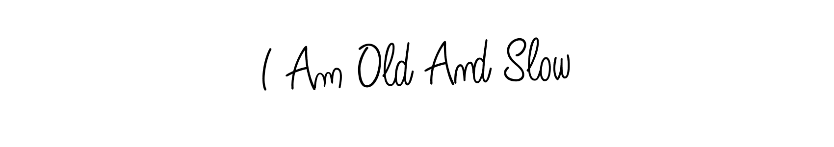 How to Draw I Am Old And Slow signature style? Angelique-Rose-font-FFP is a latest design signature styles for name I Am Old And Slow. I Am Old And Slow signature style 5 images and pictures png