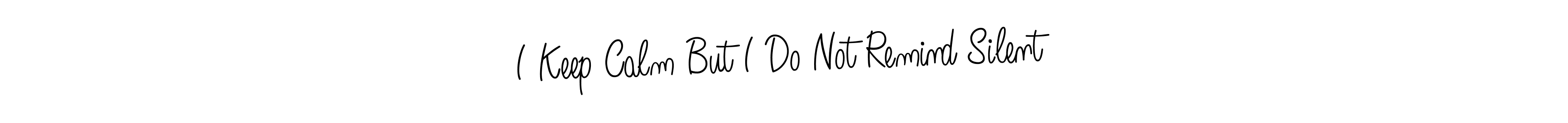 Also You can easily find your signature by using the search form. We will create I Keep Calm But I Do Not Remind Silent name handwritten signature images for you free of cost using Angelique-Rose-font-FFP sign style. I Keep Calm But I Do Not Remind Silent signature style 5 images and pictures png
