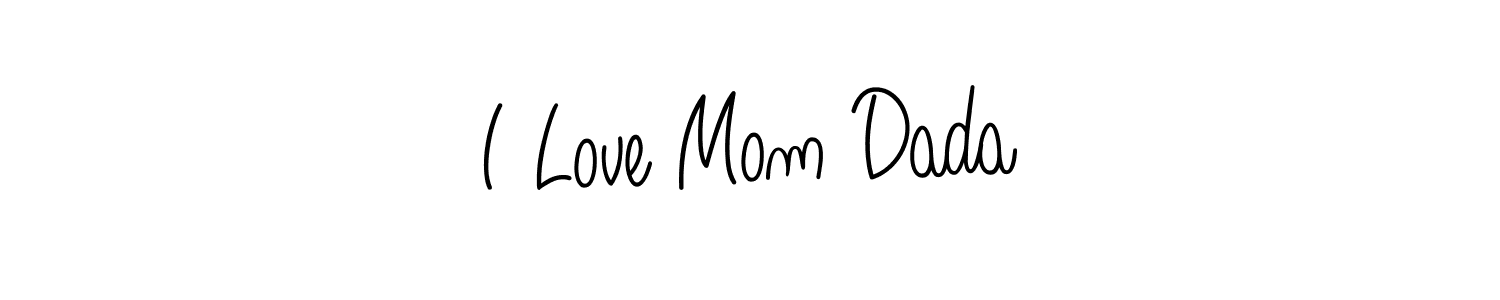 Make a short I Love Mom Dada signature style. Manage your documents anywhere anytime using Angelique-Rose-font-FFP. Create and add eSignatures, submit forms, share and send files easily. I Love Mom Dada signature style 5 images and pictures png