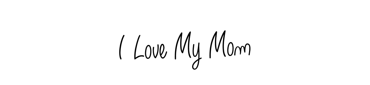 You should practise on your own different ways (Angelique-Rose-font-FFP) to write your name (I Love My Mom) in signature. don't let someone else do it for you. I Love My Mom signature style 5 images and pictures png