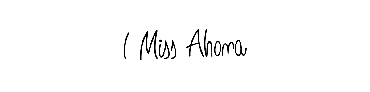 How to make I Miss Ahona signature? Angelique-Rose-font-FFP is a professional autograph style. Create handwritten signature for I Miss Ahona name. I Miss Ahona signature style 5 images and pictures png