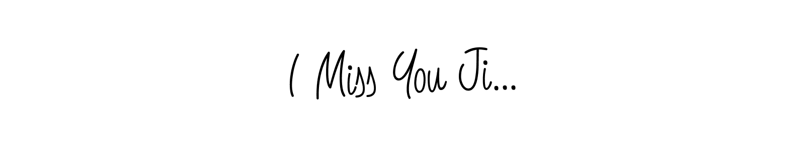 How to make I Miss You Ji... name signature. Use Angelique-Rose-font-FFP style for creating short signs online. This is the latest handwritten sign. I Miss You Ji... signature style 5 images and pictures png