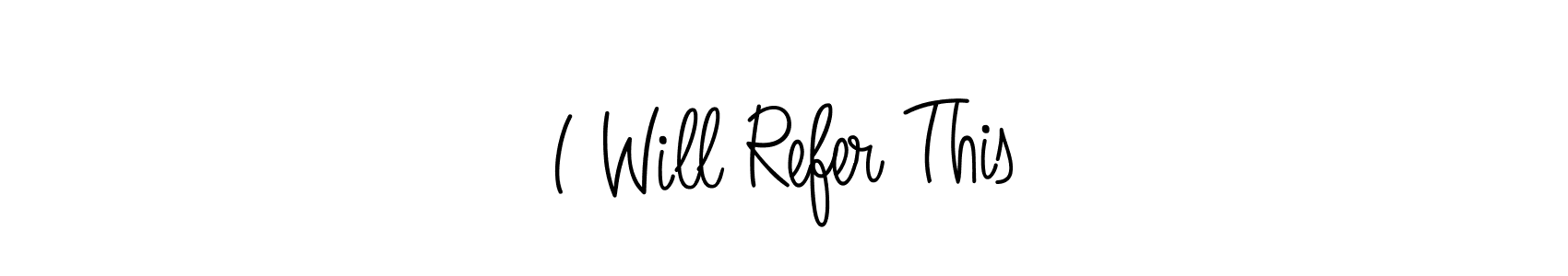 Check out images of Autograph of I Will Refer This name. Actor I Will Refer This Signature Style. Angelique-Rose-font-FFP is a professional sign style online. I Will Refer This signature style 5 images and pictures png