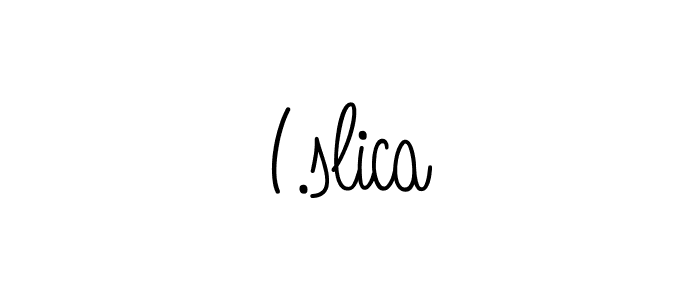 I.slica stylish signature style. Best Handwritten Sign (Angelique-Rose-font-FFP) for my name. Handwritten Signature Collection Ideas for my name I.slica. I.slica signature style 5 images and pictures png