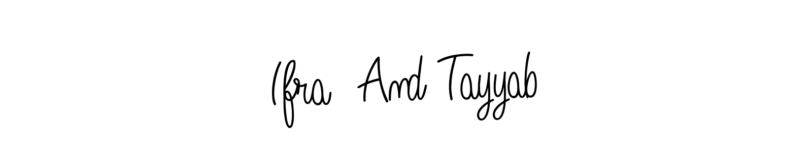 Design your own signature with our free online signature maker. With this signature software, you can create a handwritten (Angelique-Rose-font-FFP) signature for name Ifra  And Tayyab. Ifra  And Tayyab signature style 5 images and pictures png