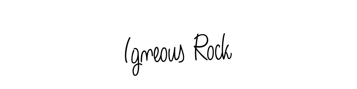 How to make Igneous Rock signature? Angelique-Rose-font-FFP is a professional autograph style. Create handwritten signature for Igneous Rock name. Igneous Rock signature style 5 images and pictures png