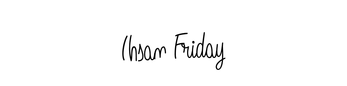 Make a short Ihsan Friday signature style. Manage your documents anywhere anytime using Angelique-Rose-font-FFP. Create and add eSignatures, submit forms, share and send files easily. Ihsan Friday signature style 5 images and pictures png