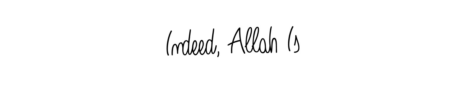 Also we have Indeed, Allah Is name is the best signature style. Create professional handwritten signature collection using Angelique-Rose-font-FFP autograph style. Indeed, Allah Is signature style 5 images and pictures png