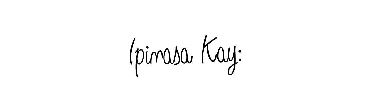 Design your own signature with our free online signature maker. With this signature software, you can create a handwritten (Angelique-Rose-font-FFP) signature for name Ipinasa Kay:. Ipinasa Kay: signature style 5 images and pictures png