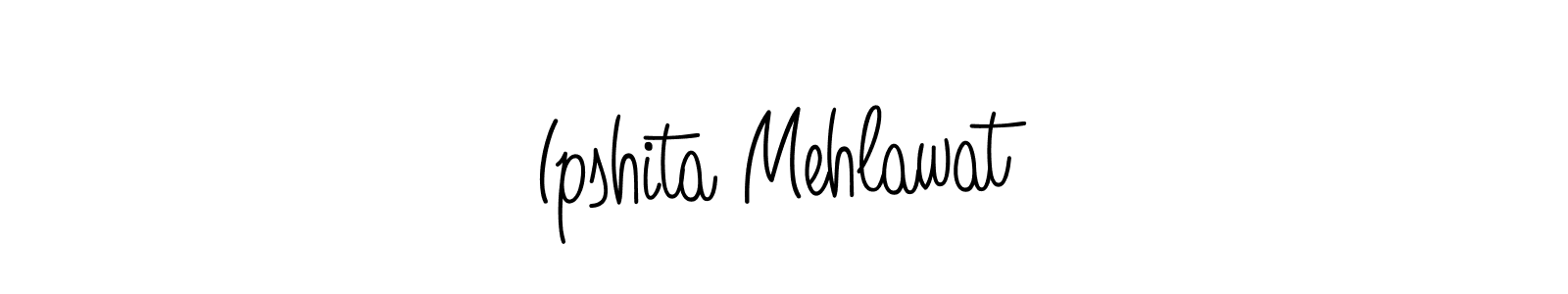 Create a beautiful signature design for name Ipshita Mehlawat. With this signature (Angelique-Rose-font-FFP) fonts, you can make a handwritten signature for free. Ipshita Mehlawat signature style 5 images and pictures png