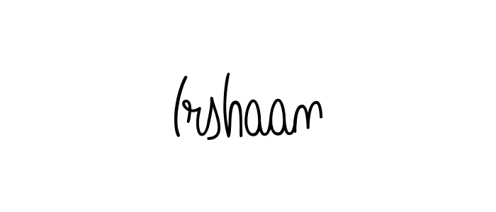 Use a signature maker to create a handwritten signature online. With this signature software, you can design (Angelique-Rose-font-FFP) your own signature for name Irshaan. Irshaan signature style 5 images and pictures png