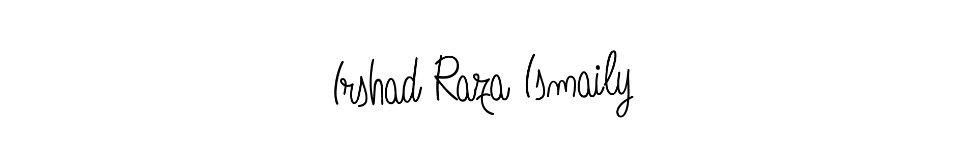 How to make Irshad Raza Ismaily signature? Angelique-Rose-font-FFP is a professional autograph style. Create handwritten signature for Irshad Raza Ismaily name. Irshad Raza Ismaily signature style 5 images and pictures png