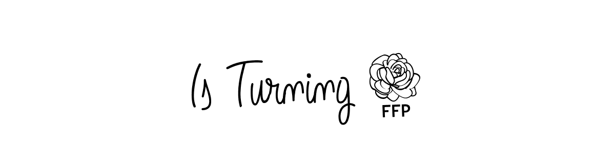 Make a short Is Turning 2 signature style. Manage your documents anywhere anytime using Angelique-Rose-font-FFP. Create and add eSignatures, submit forms, share and send files easily. Is Turning 2 signature style 5 images and pictures png