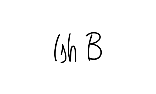 Ish B stylish signature style. Best Handwritten Sign (Angelique-Rose-font-FFP) for my name. Handwritten Signature Collection Ideas for my name Ish B. Ish B signature style 5 images and pictures png