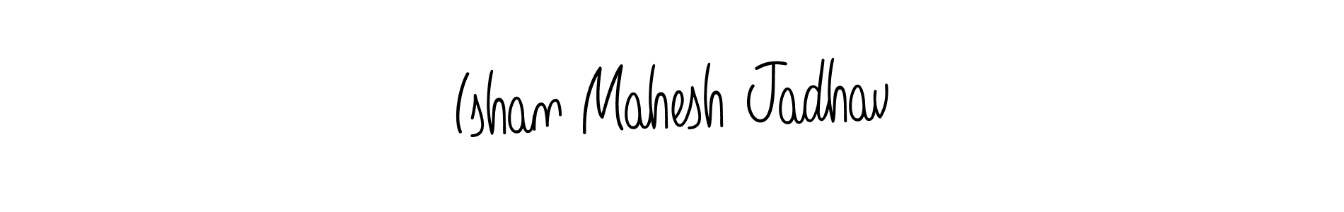 Make a short Ishan Mahesh Jadhav signature style. Manage your documents anywhere anytime using Angelique-Rose-font-FFP. Create and add eSignatures, submit forms, share and send files easily. Ishan Mahesh Jadhav signature style 5 images and pictures png