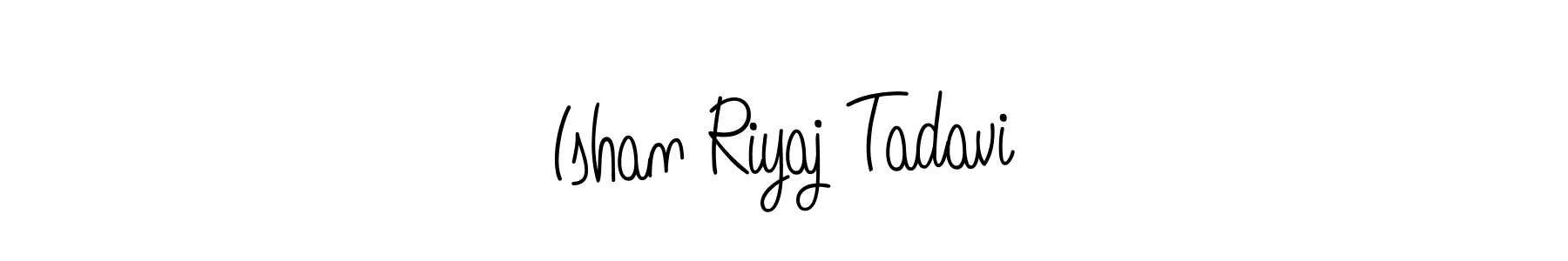 Make a beautiful signature design for name Ishan Riyaj Tadavi. With this signature (Angelique-Rose-font-FFP) style, you can create a handwritten signature for free. Ishan Riyaj Tadavi signature style 5 images and pictures png