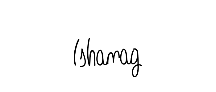 How to make Ishanag name signature. Use Angelique-Rose-font-FFP style for creating short signs online. This is the latest handwritten sign. Ishanag signature style 5 images and pictures png