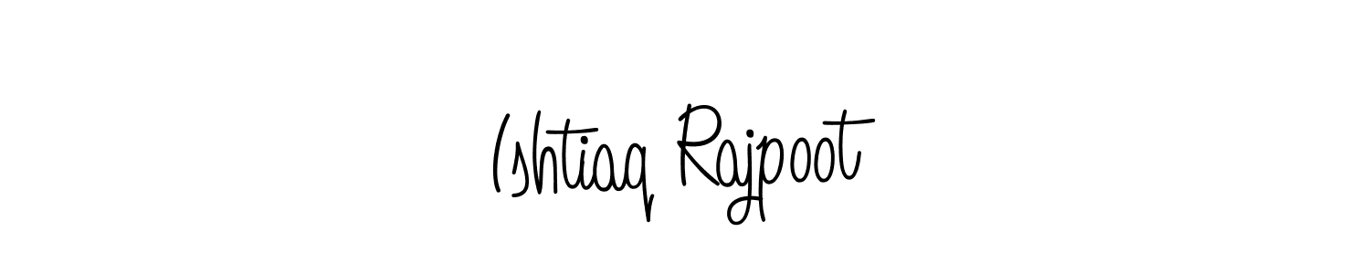 How to make Ishtiaq Rajpoot name signature. Use Angelique-Rose-font-FFP style for creating short signs online. This is the latest handwritten sign. Ishtiaq Rajpoot signature style 5 images and pictures png