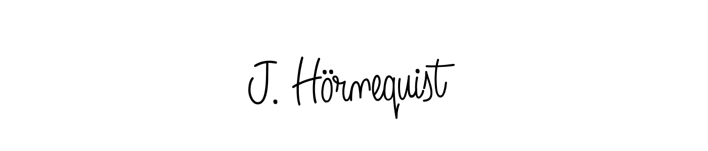 How to make J. Hörnequist name signature. Use Angelique-Rose-font-FFP style for creating short signs online. This is the latest handwritten sign. J. Hörnequist signature style 5 images and pictures png