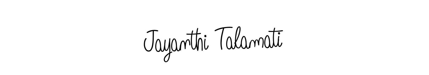 Use a signature maker to create a handwritten signature online. With this signature software, you can design (Angelique-Rose-font-FFP) your own signature for name Jayanthi Talamati. Jayanthi Talamati signature style 5 images and pictures png