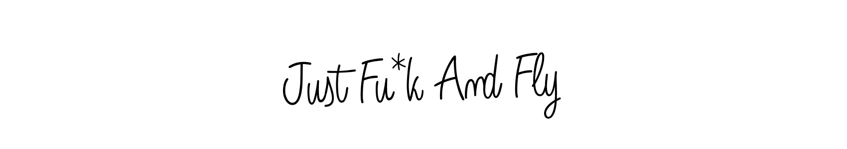 Make a beautiful signature design for name Just Fu*k And Fly. With this signature (Angelique-Rose-font-FFP) style, you can create a handwritten signature for free. Just Fu*k And Fly signature style 5 images and pictures png