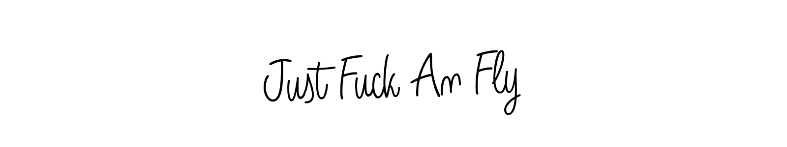 Make a short Just Fuck An Fly signature style. Manage your documents anywhere anytime using Angelique-Rose-font-FFP. Create and add eSignatures, submit forms, share and send files easily. Just Fuck An Fly signature style 5 images and pictures png
