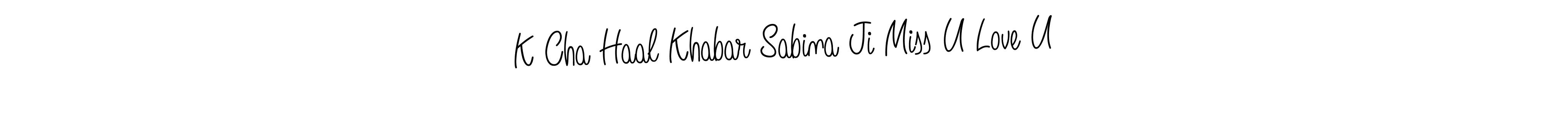 You can use this online signature creator to create a handwritten signature for the name K Cha Haal Khabar Sabina Ji Miss U Love U. This is the best online autograph maker. K Cha Haal Khabar Sabina Ji Miss U Love U signature style 5 images and pictures png