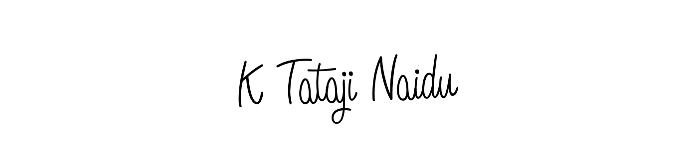 Once you've used our free online signature maker to create your best signature Angelique-Rose-font-FFP style, it's time to enjoy all of the benefits that K Tataji Naidu name signing documents. K Tataji Naidu signature style 5 images and pictures png