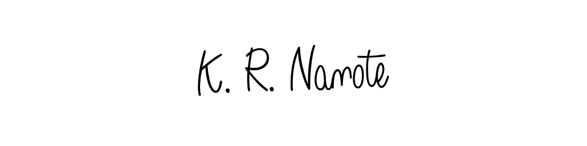 How to make K. R. Nanote name signature. Use Angelique-Rose-font-FFP style for creating short signs online. This is the latest handwritten sign. K. R. Nanote signature style 5 images and pictures png