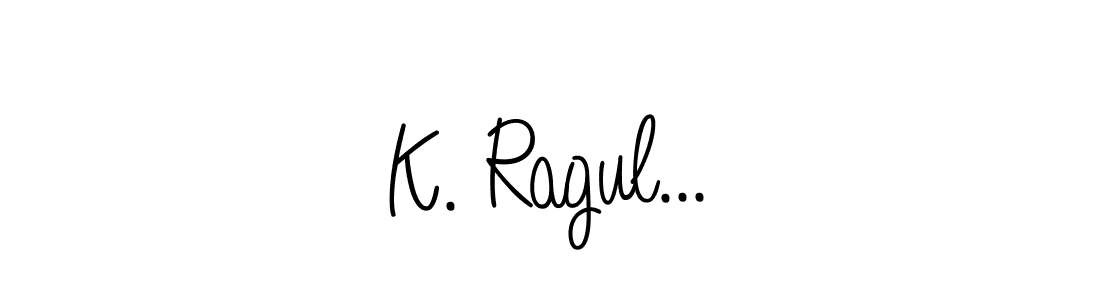 Also You can easily find your signature by using the search form. We will create K. Ragul... name handwritten signature images for you free of cost using Angelique-Rose-font-FFP sign style. K. Ragul... signature style 5 images and pictures png