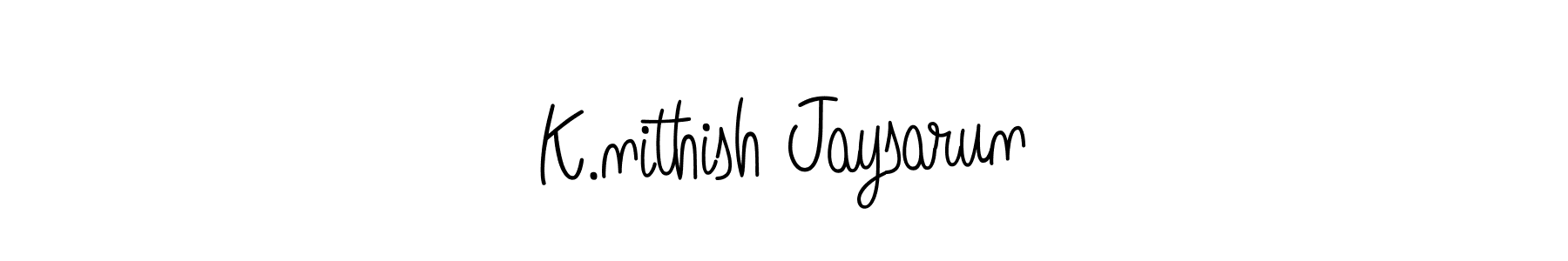 Create a beautiful signature design for name K.nithish Jaysarun. With this signature (Angelique-Rose-font-FFP) fonts, you can make a handwritten signature for free. K.nithish Jaysarun signature style 5 images and pictures png