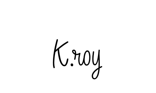 Create a beautiful signature design for name K.roy. With this signature (Angelique-Rose-font-FFP) fonts, you can make a handwritten signature for free. K.roy signature style 5 images and pictures png
