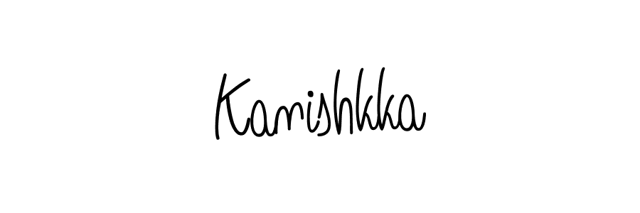 Create a beautiful signature design for name Kanishkka. With this signature (Angelique-Rose-font-FFP) fonts, you can make a handwritten signature for free. Kanishkka signature style 5 images and pictures png