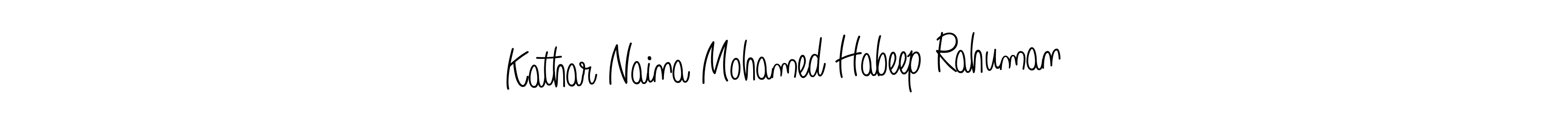 Create a beautiful signature design for name Kathar Naina Mohamed Habeep Rahuman. With this signature (Angelique-Rose-font-FFP) fonts, you can make a handwritten signature for free. Kathar Naina Mohamed Habeep Rahuman signature style 5 images and pictures png