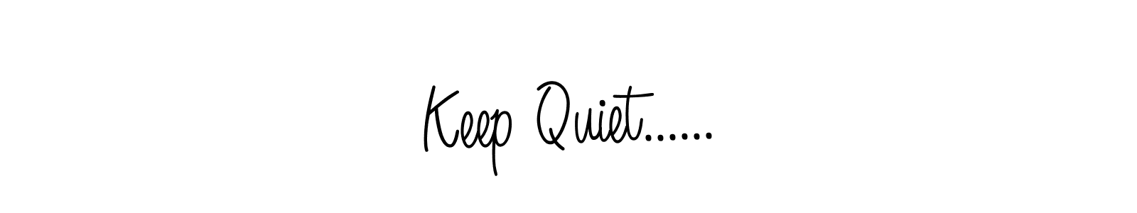 Keep Quiet...... stylish signature style. Best Handwritten Sign (Angelique-Rose-font-FFP) for my name. Handwritten Signature Collection Ideas for my name Keep Quiet....... Keep Quiet...... signature style 5 images and pictures png