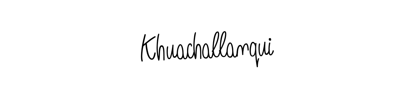 How to make Khuachallanqui name signature. Use Angelique-Rose-font-FFP style for creating short signs online. This is the latest handwritten sign. Khuachallanqui signature style 5 images and pictures png