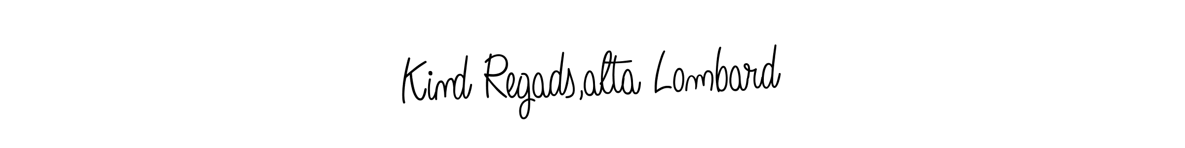 Make a beautiful signature design for name Kind Regads,alta Lombard. Use this online signature maker to create a handwritten signature for free. Kind Regads,alta Lombard signature style 5 images and pictures png