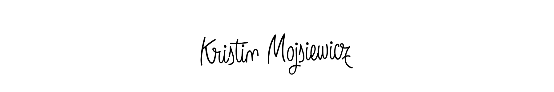 Make a beautiful signature design for name Kristin Mojsiewicz. With this signature (Angelique-Rose-font-FFP) style, you can create a handwritten signature for free. Kristin Mojsiewicz signature style 5 images and pictures png