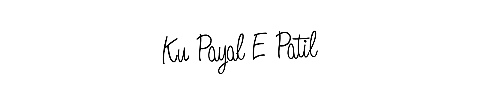 You should practise on your own different ways (Angelique-Rose-font-FFP) to write your name (Ku Payal E Patil) in signature. don't let someone else do it for you. Ku Payal E Patil signature style 5 images and pictures png