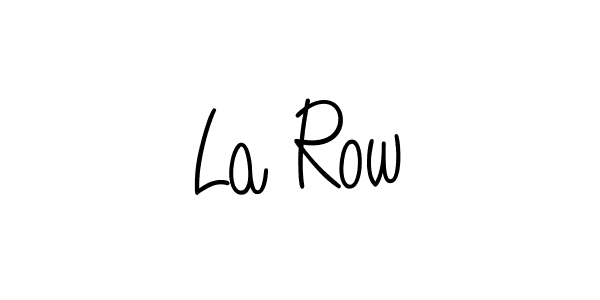 You should practise on your own different ways (Angelique-Rose-font-FFP) to write your name (La Row) in signature. don't let someone else do it for you. La Row signature style 5 images and pictures png