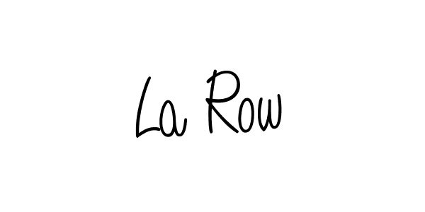 The best way (Angelique-Rose-font-FFP) to make a short signature is to pick only two or three words in your name. The name La Row include a total of six letters. For converting this name. La Row signature style 5 images and pictures png