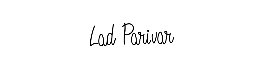 Lad Parivar stylish signature style. Best Handwritten Sign (Angelique-Rose-font-FFP) for my name. Handwritten Signature Collection Ideas for my name Lad Parivar. Lad Parivar signature style 5 images and pictures png