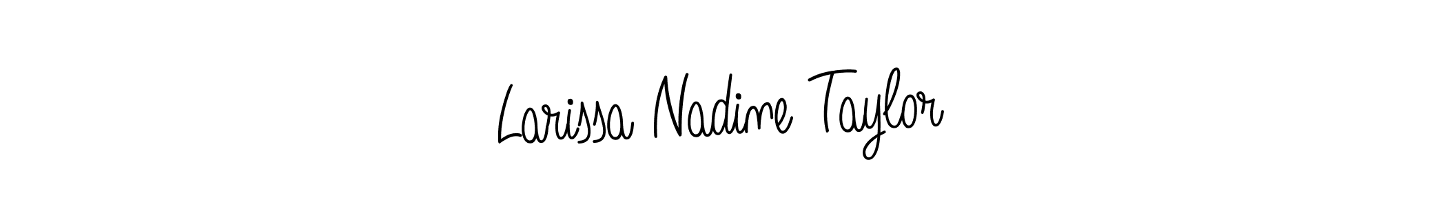 You should practise on your own different ways (Angelique-Rose-font-FFP) to write your name (Larissa Nadine Taylor) in signature. don't let someone else do it for you. Larissa Nadine Taylor signature style 5 images and pictures png