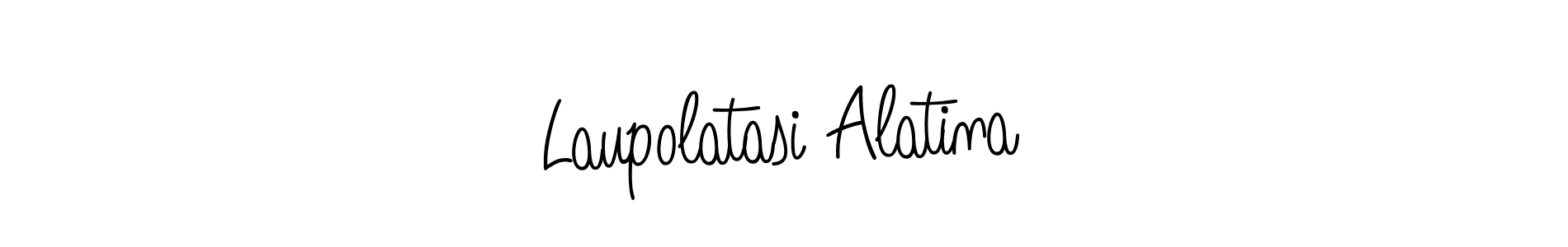 Make a short Laupolatasi Alatina signature style. Manage your documents anywhere anytime using Angelique-Rose-font-FFP. Create and add eSignatures, submit forms, share and send files easily. Laupolatasi Alatina signature style 5 images and pictures png