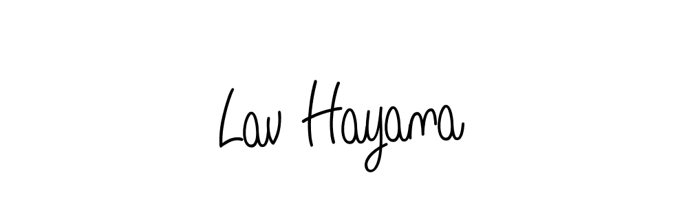 Check out images of Autograph of Lav Hayana name. Actor Lav Hayana Signature Style. Angelique-Rose-font-FFP is a professional sign style online. Lav Hayana signature style 5 images and pictures png