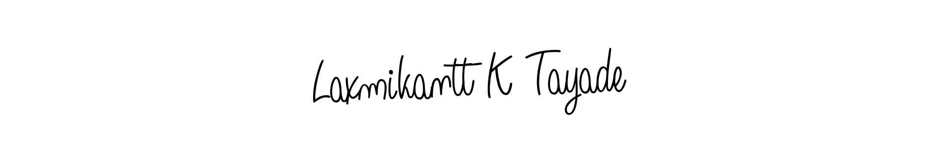 Use a signature maker to create a handwritten signature online. With this signature software, you can design (Angelique-Rose-font-FFP) your own signature for name Laxmikantt K Tayade. Laxmikantt K Tayade signature style 5 images and pictures png